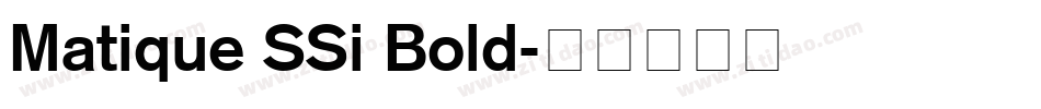 Matique SSi Bold字体转换